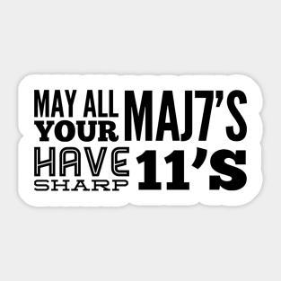 May Maj7s have Sharp 11s Jazz Musician Logo Sticker